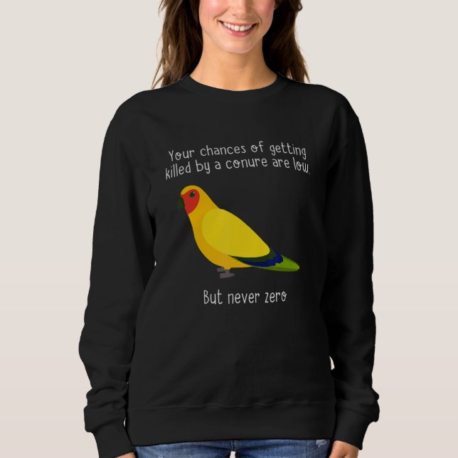 Ihre Chancen, durch Bekleidung Vogel getötet zu we Sweatshirt (Vorderseite)