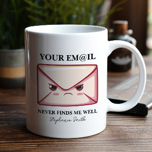 Ihre E-Mail findet mich nie gut Personalisiert Kaffeetasse