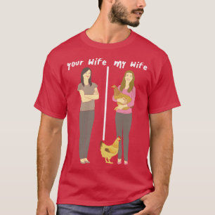 Ihre Ehefrau Meine Ehefrau lieblich Hühnerlady Lad T-Shirt