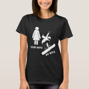 Ihre Ehefrau Meine Ehefrau Snowboarder - Weibliche T-Shirt
