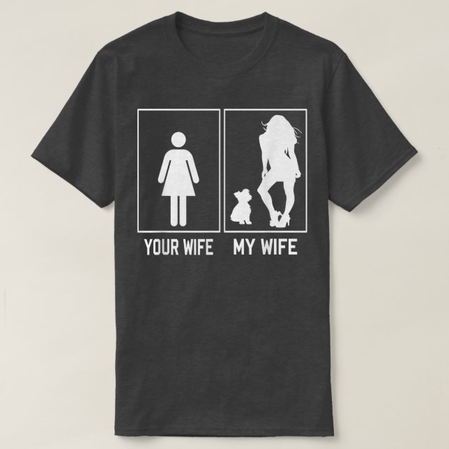 Ihre Ehefrau Meine Ehefrau Yorkie Funny Geschenke  T-Shirt (Design vorne)