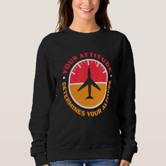 Ihre Einstellung bestimmt Ihre Höhenmotivation Sweatshirt