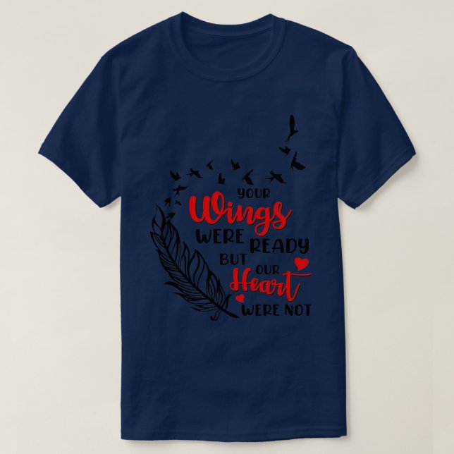 Ihre Flügel waren bereit, aber unser Herz war nich T-Shirt (Design vorne)