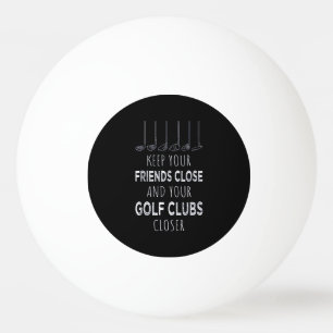 Ihre Freunde Nah und Ihre Golfklubs Naher behalten Tischtennisball