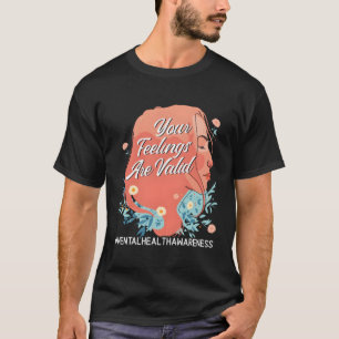 Ihre Gefühle sind ein gültiges Gesundheitsbewussts T-Shirt