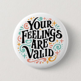 Ihre Gefühle sind gültig Button