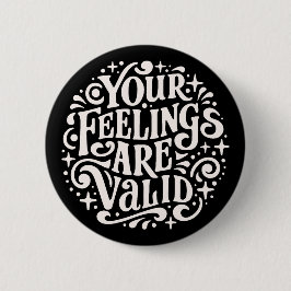 Ihre Gefühle sind gültig Button