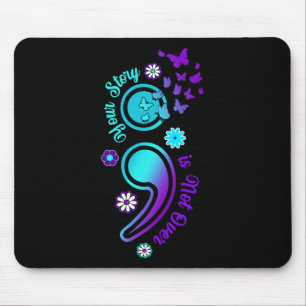 Ihre Geschichte ist nicht über Semicolon Suicide A Mousepad