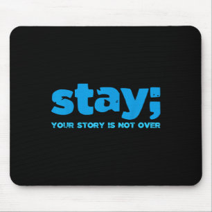 Ihre Geschichte ist noch nicht vorbei Bleiben Sie  Mousepad