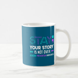 Ihre Geschichte ist noch nicht vorbei Selbstmordpr Kaffeetasse
