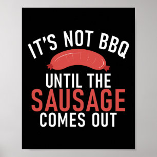 Ihre Grillen ist nicht, bis die Wurst aus Barbecue Poster