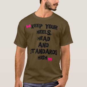 Ihre Heels auf höchstem Niveau behalten T-Shirt