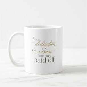 Ihre Hingabe hat sich ausgezahlt Neue Arbeitsstell Kaffeetasse