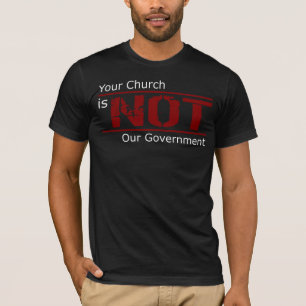 Ihre Kirche ist NICHT unser Regierungs-T - Shirt