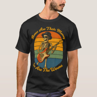 Ihre Knochen sind ihr Geld Ich denke, du solltest  T-Shirt