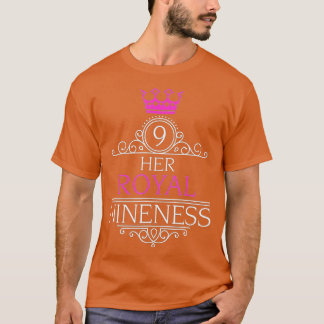 Ihre königliche Ninenheit 9. Geburtstag für das ne T-Shirt