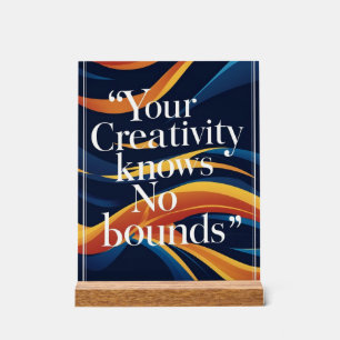 Ihre Kreativität kennt keine Grenzen Acrylschild