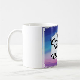 Ihre Kreativität kennt keine Grenzen Kaffeetasse