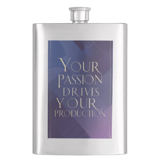 Ihre Leidenschaft treibt Ihre Produktion voran Flachmann (Vorderseite)