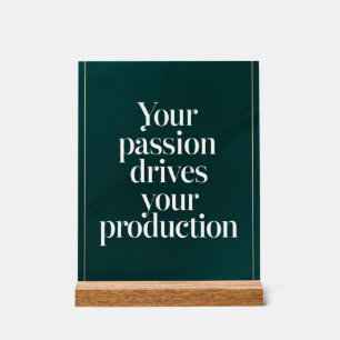 Ihre Leidenschaft treibt Ihre Produktionsoption 2 Acrylschild