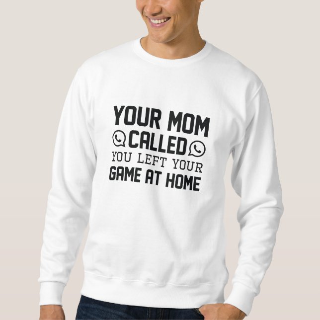 Ihre Mama aufgerufen Sweatshirt (Vorderseite)