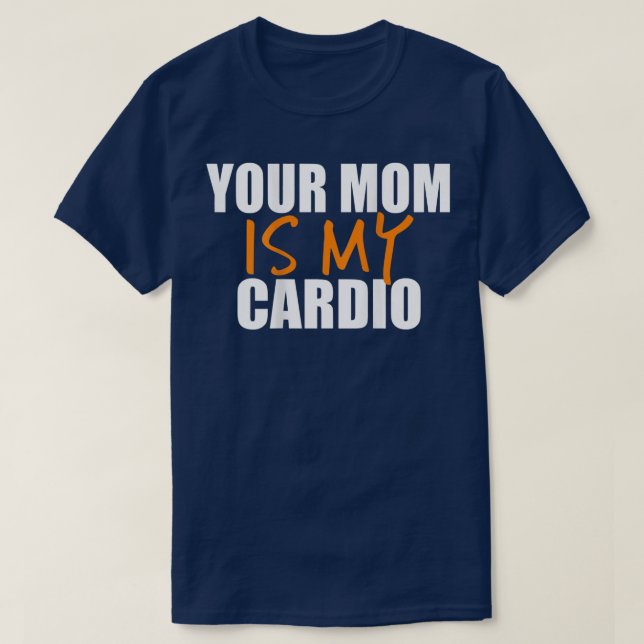 Ihre Mama ist mein Cardio Back Print  T-Shirt (Design vorne)