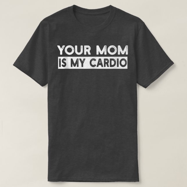 Ihre Mama ist mein Cardio-Fitnessstudio, Muskel-,  T-Shirt (Design vorne)