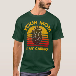 Ihre Mama ist mein Cardio-Fitnessstudio, Muskel-,  T-Shirt