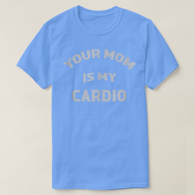 Ihre Mama ist mein Cardio-Fitnessstudio, Muskel-,  T-Shirt (Design vorne)