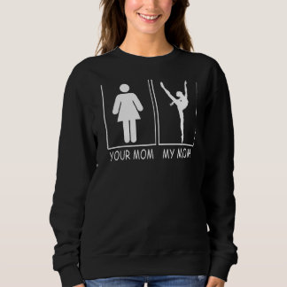 Ihre Mama Mama T-Shirt Ballet Belerina Von Son & D Sweatshirt