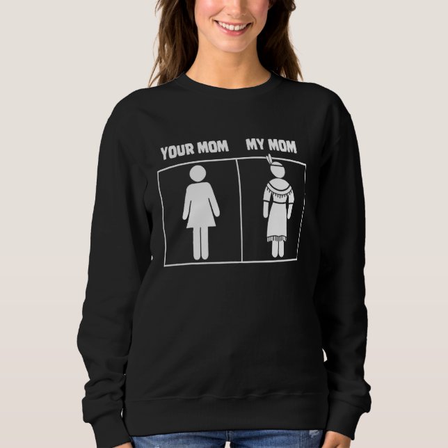 Ihre Mama Meine Mama Indische Indische Mama Sweatshirt (Vorderseite)