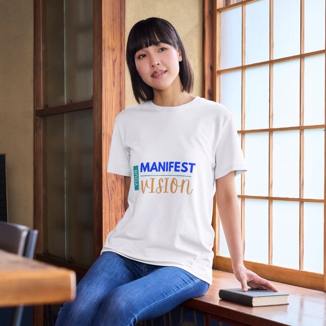 Ihre Manifestvision T-Shirt (Von Creator hochgeladen)