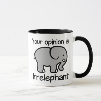 Ihre Meinung ist Irrelephant Kaffee-Tasse Tasse
