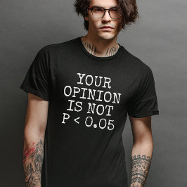 Ihre Meinung ist statistisch nicht signifikant T-Shirt