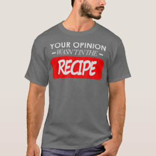 Ihre Meinung war in der Rezept Koch Kochen Lunc T-Shirt