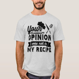 Ihre Meinung war nicht in der Rezept, Kochen Anfüh T-Shirt