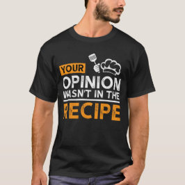 Ihre Meinung war nicht in der Rezept, Kochen Anfüh T-Shirt
