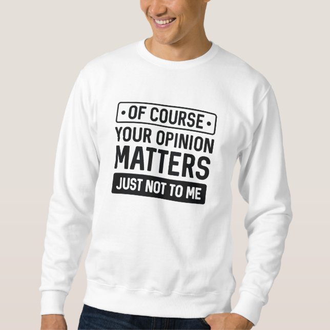 Ihre Meinung zählt Sweatshirt (Vorderseite)