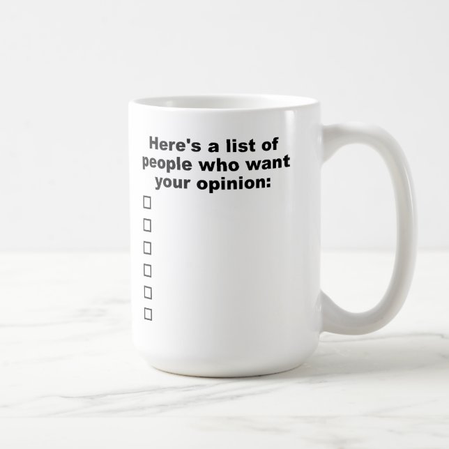 Ihre Meinungs-Liste Funny Mug Kaffeetasse (Rechts)