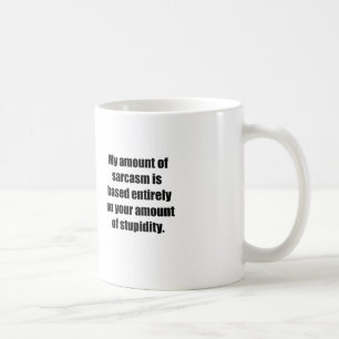 Ihre Menge Dummheit Kaffeetasse
