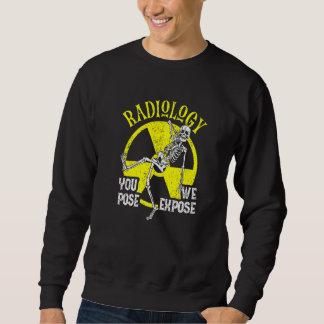 Ihre Pose, dass wir radiologische Röntgentechnolog Sweatshirt