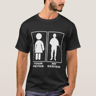 Ihre Schwester, meine Schwester, stolz Militärbrud T-Shirt