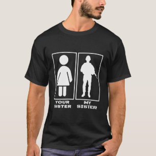 Ihre Schwester, meine Schwester, stolz Militärbrud T-Shirt