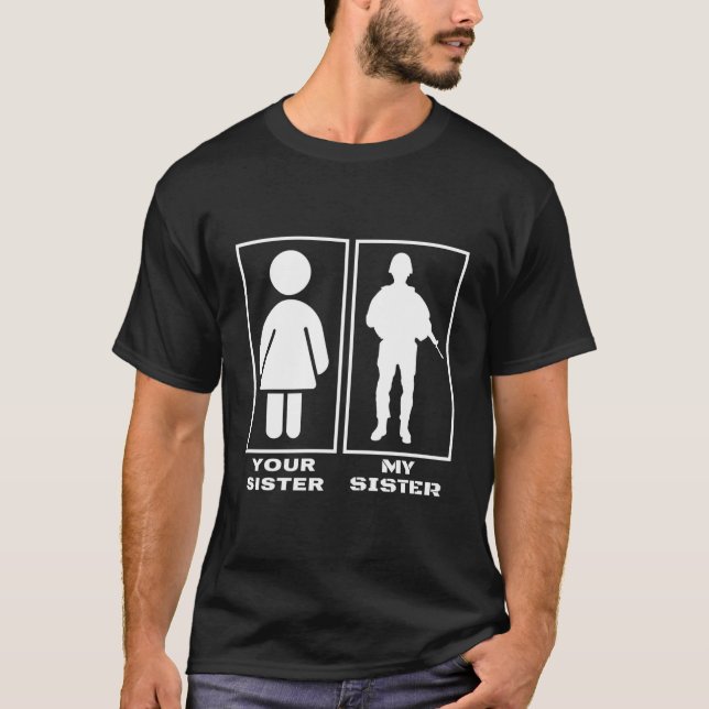 Ihre Schwester, meine Schwester, stolz Militärbrud T-Shirt (Vorderseite)