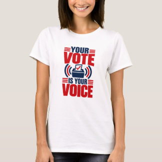 Ihre Stimme ist Ihre Wahl Politisch T-Shirt