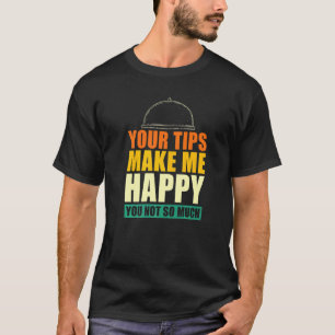 Ihre Tipps machen mich glücklich, dass Sie nicht s T-Shirt