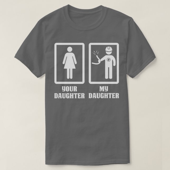 Ihre Tochter, meine elektrische Tochter, Proud Ele T-Shirt (Design vorne)
