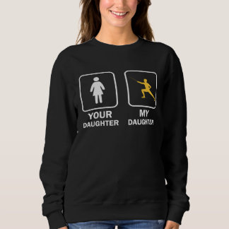 Ihre Tochter meine Tochter  Fechten Fechter Sweatshirt