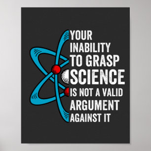 Ihre Unfähigkeit, Wissenschaft zu erfassen, ist ke Poster