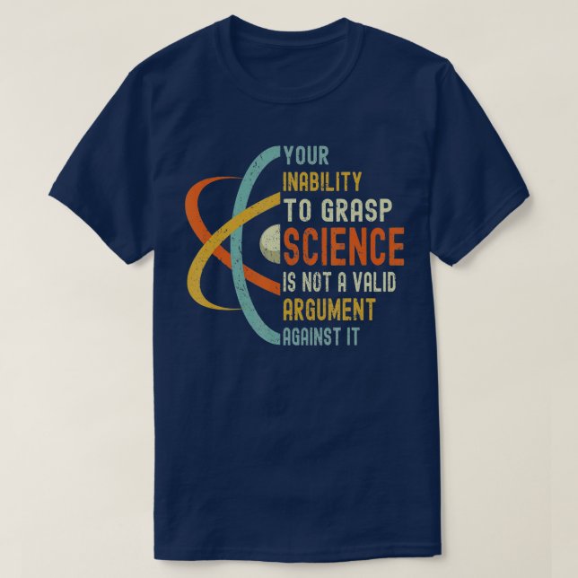 Ihre Unfähigkeit, Wissenschaft zu erfassen, ist ke T-Shirt (Design vorne)